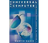 The Universal Computer - The Road from Leibniz to Turing
