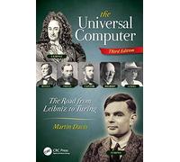 The Universal Computer: The Road from Leibniz to Turing, Third Edition
