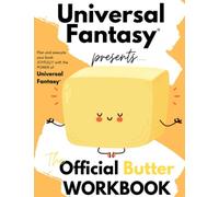 The Universal Fantasy™ Butter Workbook: Use Universal Fantasy to Plot and Write a Book That's Ready to MARKET and SELL to ANYONE (Universal Fantasy™: Butter Up Your Writing)