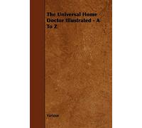 The Universal Home Doctor Illustrated - A To Z