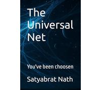 The Universal Net: You've been choosen