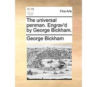 The Universal Penman. Engrav'd by George Bickham.