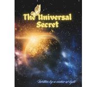 The Universal Secret: “The Hidden Code to Luck, Love, and Miracles.”