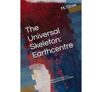 The Universal Skeleton: Earthcentre : The End of the Universe:: cover Paul H. Williams and Morgan H. H. MacDonald illustrated Creative Commons