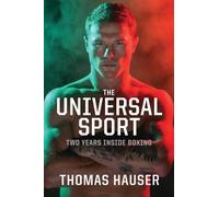 The Universal Sport: Two Years Inside Boxing