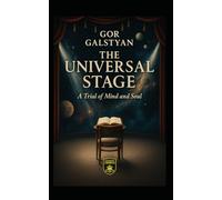 THE UNIVERSAL STAGE: A Trial of Mind and Soul