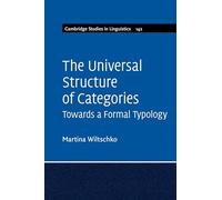 The Universal Structure of Categories (Cambridge Studies in Linguistics)