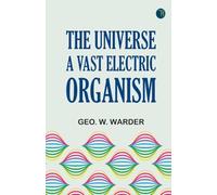 The Universe a Vast Electric Organism