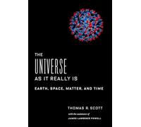 The Universe as It Really Is - Earth, Space, Matter, and Time