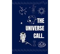 The Universe call: a book inspired by space.: A Journal with 100 pages and cream pages