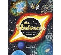 The Universe: Discover What Lies Beyond Our Skies (Space Explorers)