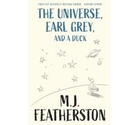 The Universe, Earl Grey, and a Duck