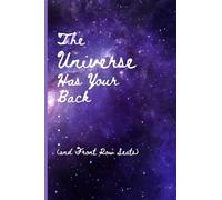 The Universe Has Your Back (and Front Row Seats): Notebook Journal for Dreamers of all age group