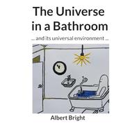 The Universe in a Bathroom: ... and its universal environment ...