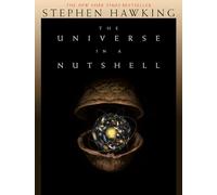 The Universe in a Nutshell: the beautifully illustrated follow up to Professor Stephen Hawking’s bestselling masterpiece A Brief History of Time