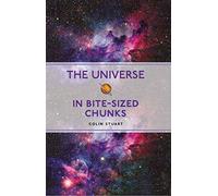The Universe in Bite-sized Chunks: (Bite-Sized Chunks)