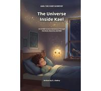 The Universe Inside Kael: An SCN8A Science Adventure Through the Brain, Neurons, and DNA