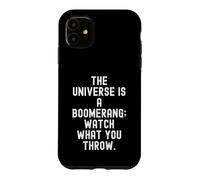 the universe is a boomerang watch what you throw Case for iPhone 11