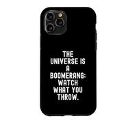 the universe is a boomerang watch what you throw Case for iPhone 11 Pro