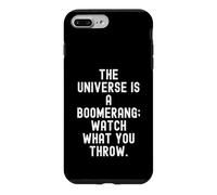 the universe is a boomerang watch what you throw Case for iPhone 7 Plus/8 Plus