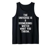 the Universe is a Boomerang Watch What You Throw Tank Top