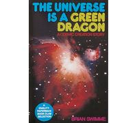 The Universe Is a Green Dragon : A Cosmic Creation Story