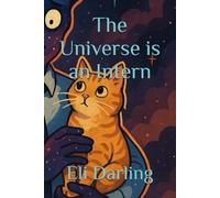 The Universe is an Intern