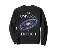 The Universe Is Enough Cosmic Design Sweatshirt