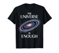 The Universe is Enough Cosmic Design T-Shirt