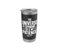 The Universe is Expanding So is My Patience Science Stainless Steel Insulated Tumbler