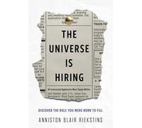 The Universe Is Hiring: Discover the Role You Were Born to Fill