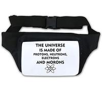 The Universe is Made of Protons Neutrons Electrons and Morons Waist Bag Fanny Pack White