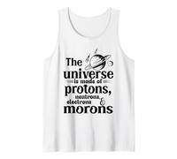 The Universe is Made of Protons Neutrons Electrons Tank Top