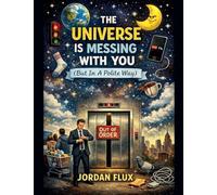 The Universe Is Messing With You (1)