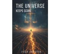 The Universe Keeps Score (The Sacred Laws Series)