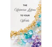 The Universe Listens to Your Words: Lined 6x9 Hardcover for Scripting, Energy Alignment, and Daily Intention