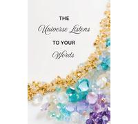 The Universe Listens to Your Words: Softcover Journal for Manifestation, Clarity Writing, and Gratitude Rituals