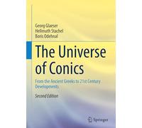 The Universe of Conics: From the Ancient Greeks to 21st Century Developments