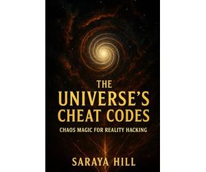 The Universe’s Cheat Codes: Chaos Magic for Reality Hacking
