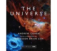 The Universe: The book of the BBC TV series presented by Professor Brian Cox