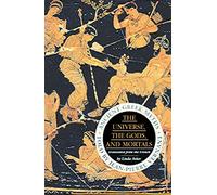 The Universe, The Gods And Mortals: Ancient Greek Myths
