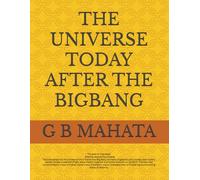 THE UNIVERSE TODAY AFTER THE BIGBANG