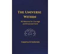 The Universe Within: 90 Mantras for Courage & Empowerment
