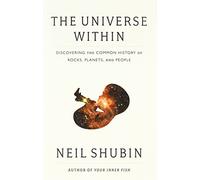 The Universe Within: Discovering the Common History of Rocks, Planets, and People