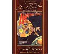 The Universe Wreckers - The Collected Edmond Hamilton Volume 3