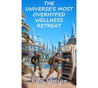 The Universe's Most Overhyped Wellness Retreat: Everything works. And that's the problem: 1 (www.philphelan.me)