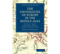 The Universities of Europe in the Middle Ages: 2 (Cambridge Library Collection - Medieval History)