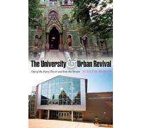 The University and Urban Revival: Out of the Ivory Tower and Into the Streets (The City in the Twenty-First Century)