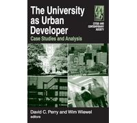 The University as Urban Developer: Case Studies and Analysis (Cities and Contemporary Society (Paperback))