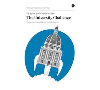 The University Challenge: Changing universities in a changing world